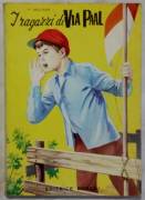 I ragazzi di Ia via Paal di Ferenc Molnar; Editrice Boschi, luglio 1955 ottimo