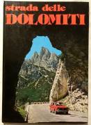 Strada delle Dolomiti di Rosanna Raffaelli Ghedina Ed.Ghedina, 1977 perfetto 