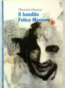 Il bandito Felice Maniero di Maurizio Dianese 1°Ed.Il Cardo, febbraio 1995
