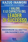 I valori e le capacità del leader di successo di Kazuo Inamori 1°Ed.Bis, 2013 come nuovo 