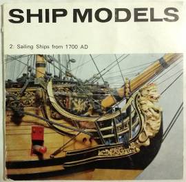 Ship Models: Sailing ships from 1700 AD Pt. 2 by B.W. Bathe Publisher:Her Majesty’s, 1965