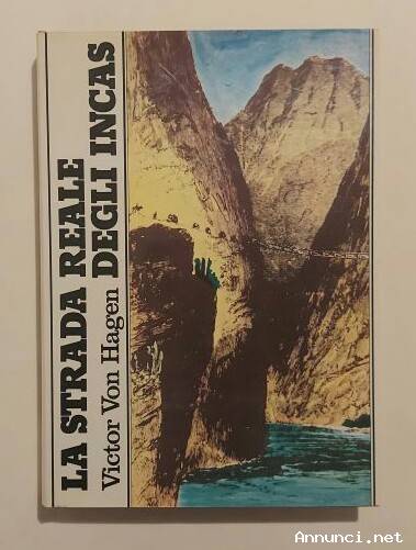 La strada reale degli Incas di Victor van Hagen Club Italiano dei lettori, 1979 perfetto