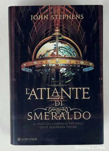 L’ atlante di smeraldo di John Stephens Editore: Longanesi, 2011 come nuovo
