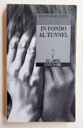 In fondo al tunnel di Wolfgang Gabel Edizioni EL, Trieste 1997 come nuovo