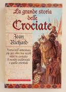 La grande storia delle crociate di Jean Richards 1°Ed.Newton Compton Editori, marzo 1999