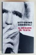 Il denaro in testa di Vittorino Andreoli; Ed.Rizzoli, 2011 perfetto 