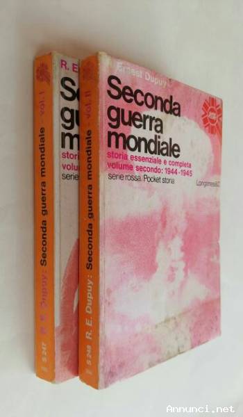 Seconda guerra mondiale.Storia essenziale e completa Vol.1-2 di R.Ernest Dupuy Ed.Longanesi & C.