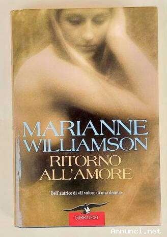 Ritorno all'amore di Marianne Williamson Ed. Corbaccio, 1994 come nuovo
