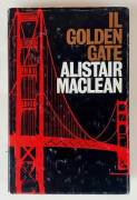 Il Golden Gate di Alistair MacLean Editore:Club degli editori su licenza Bompiani, 1977 ottimo