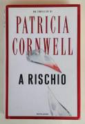 A rischio di Patricia D. Cornwell Editore: Mondadori, 16 settembre 2006 come nuovo 