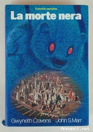 La morte nera di Gwyneth Cravens e John S.Marr 1°Ed.Euroclub su licenza Sonzogno, gennaio 1980