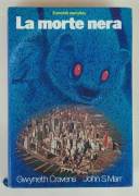 La morte nera di Gwyneth Cravens e John S.Marr 1°Ed.Euroclub su licenza Sonzogno, gennaio 1980