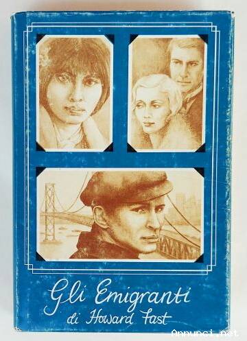 Gli emigranti di Howard Fast Ed.Club degli editori, Milano 1978 ottimo