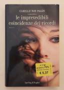 Le imprevedibili coincidenze dei ricordi di Camille Noe Pagan Ed.Sperling & Kupfer, 2011 Le imprevedibili coincidenze dei ricordi di Camille Noe Pagan Ed.Sperling & Kupfer, 2011