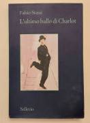 L'ultimo ballo di Charlot di Fabio Stassi Ed.Sellerio, Palermo  2016