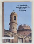 La chiesa della Madonna Addolorata al Torresino in Padova Ed.Museo Diocesano, marzo, 2008 nuovo La chiesa della Madonna Addolorata al Torresino in Padova Ed.Museo Diocesano, marzo, 2008 nuovo