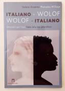 Italiano-Wolof Wolof-Italiano.Istruzioni per l'uso di Stefano Anselmo e Mamadou N'Diaye Italiano-Wolof Wolof-Italiano.Istruzioni per l'uso di Stefano Anselmo e Mamadou N'Diaye