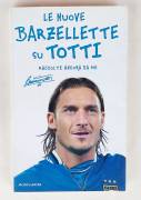 Le nuove barzellette su Totti (Raccolte ancora da me) 1°Ed.Mondadori, 2004