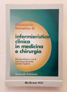 Dizionario tematico di infermieristica clinica in medicina e chirurgia di Bonvento Ed: McGraw-Hill, 