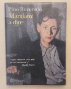 Mandami a dire di Pino Roveredo 1°Ed.Bompiani, marzo 2005