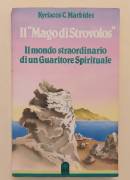Il "Mago di Strovolos". Il mondo straordinario di un Guaritore Spirituale di Kyriacos C.Ma Il "Mago di Strovolos". Il mondo straordinario di un Guaritore Spirituale di Kyriacos C.Ma