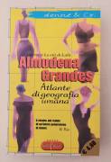 Atlante di geografia umana di Almudena Grandes Ed:Ugo Guanda, 2001 perfetto 