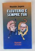 Eleuterio e 'Sempre tua' di Maurizio Jurgens 1°Ed.Rusconi, novembre 1976