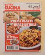 GUIDA CUCINA, Gli Speciali PRIMI PIATTI IRRESISTIBILI  1°Ed: Arnoldo Mondadori Milano, marzo 1997