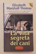 La vita segreta dei cani di Elizabeth Marshall Thomas Edizione su licenza Longanesi & C. Superpo La vita segreta dei cani di Elizabeth Marshall Thomas Edizione su licenza Longanesi & C. Superpo