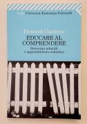 Educare al comprendere.Stereotipi infantili apprendimento scolastico di Howard Gardner Ed.Feltrinell