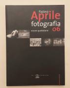 Padova aprile fotografia '06. Visioni quotidiane di Enrico Giusella Ed:Il Poligrafo, gennaio 2006