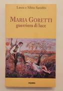 Maria Goretti guerriera di luce di Laura e Silvio Sarubbi 2°Ed.Piemme, giugno 1998