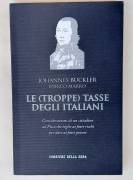Le (Troppe) tasse degli italiani di Johannes Buckler  e Enrico Mario Ed.Corriere della Sera, 2011
