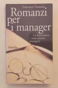 Romanzi per i manager. La lettura come risorsa strategica di Francesco Varanini 1°Ed. Marsilio, 2000 Romanzi per i manager. La lettura come risorsa strategica di Francesco Varanini 1°Ed. Marsilio, 2000