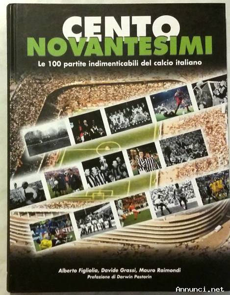 Cento novantesimi. Le 100 partite indimenticabili del calcio italiano Ed.SEP, 2005 nuovo