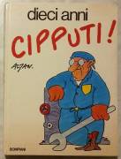 Dieci anni di CIPPUTI! di Altan; 1°Ed.Bompiani, ottobre 1986 perfetto