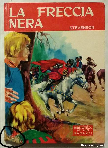La freccia nera di Stevenson; Ed.Salani, 1969 ottimo legga la descrizione