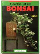 L’arte del bonsai di Perer D.Adams; Ed.Fratelli Melita, La Spezia, 1992 nuovo