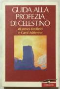 Guida alla profezia di Celestino di J.Redfield e C.Adrienne; Ed.Corbaccio, 1995 come nuovo 