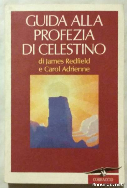 Guida alla profezia di Celestino di J.Redfield e C.Adrienne; Ed.Corbaccio, 1995 come nuovo