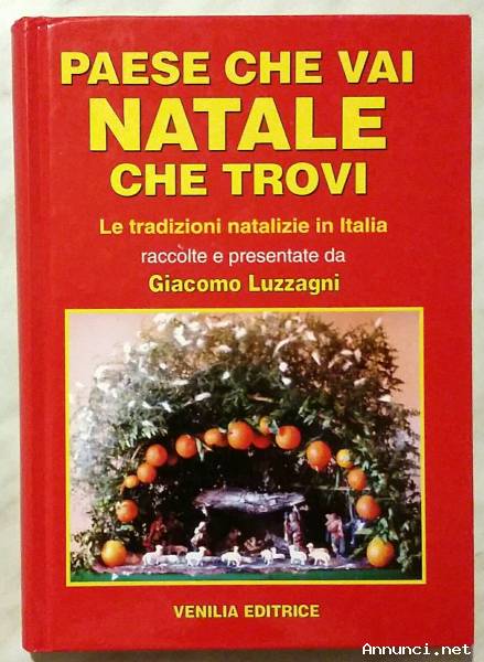 Paese che vai Natale che trovi di Giacomo Luzzagni Venilia Editrice, 2002 nuovo