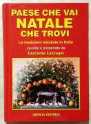 Paese che vai Natale che trovi di Giacomo Luzzagni Venilia Editrice, 2002 nuovo