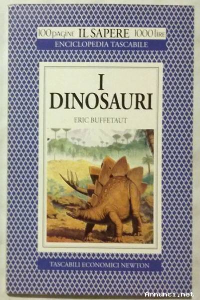 I dinosauri di Eric Buffetaut; 1°Ed.Newton Compton, 1994 come nuovo