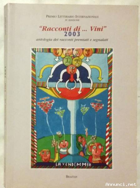 Racconti di...Vini 2003 di Renzo Furlano/Giancarlo Pellegrin/Livio Sissi Ed.Braitan