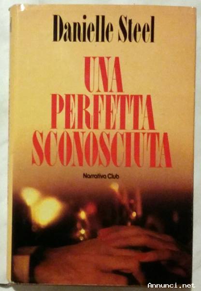 Una perfetta sconosciuta di Danielle Steel; Ed. Euroclub su licenza Sperling & Kupfer, 1983 perf