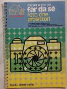 Foto cine proiettori. Manuali pratici del far da sé di G.De Cesco/Fabio G.1°Ed.Fratelli Fabbri, 1975