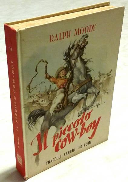 Il piccolo cow-boy di Ralph Moody;1°Ed.Fratelli Fabbri, 1957 perfetto