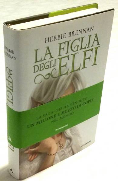 La Figlia degli Elfi di Herbie Brennan; Ed.Mondadori, 2011 come nuovo
