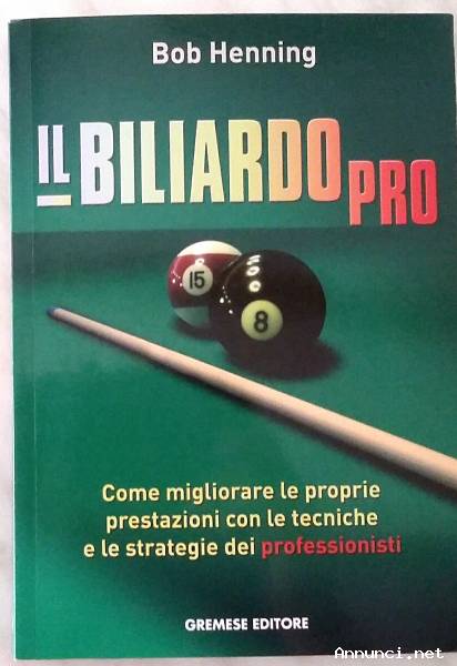 Il biliardo pro.Come migliorare le proprie prestazioni di Bob Henning Ed.Gremese nuovo