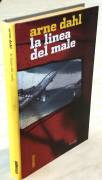 La linea del male di Arne Dahl Editore: Marsilio 2010 nuovo